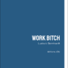 Work Bitch