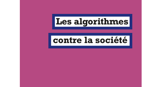 #131/ Les algorithmes contre la société d’Hubert Guillaud, par Éric Arlix